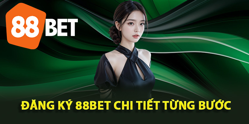 Cách đăng ký 88Bet chi tiết từng bước